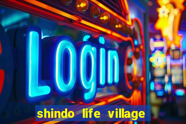 shindo life village blaze private server codes